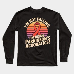 I’m Not Falling I’m Doing Parkinson’s Acrobatics Fighter Long Sleeve T-Shirt